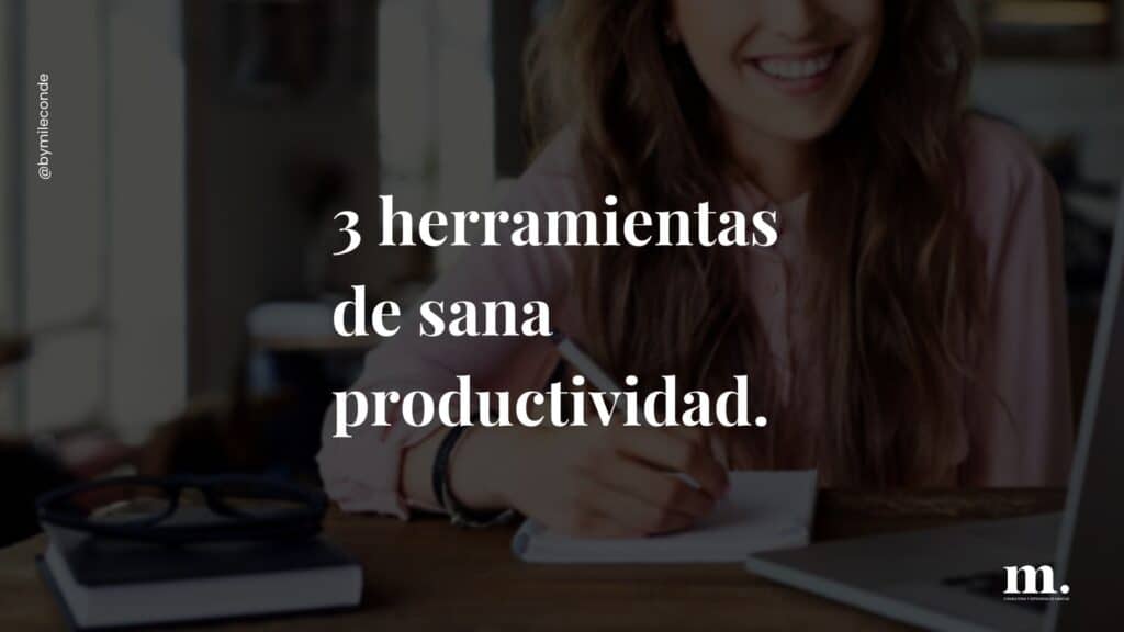 3 herramientas de sana productividad.
