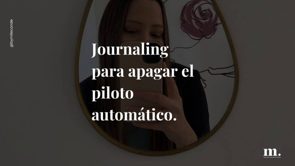 Journaling para apagar el piloto automático.