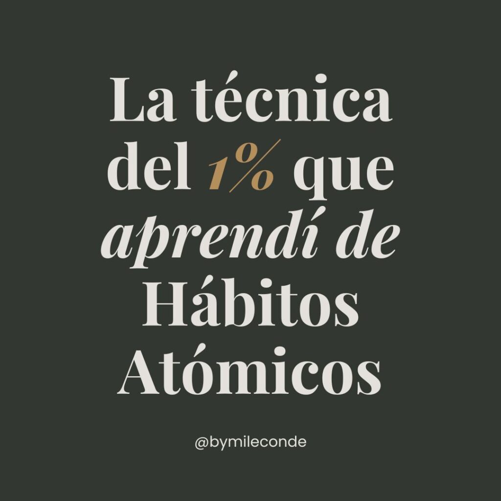 La técnica del 1% que aprendí de Hábitos Atómicos